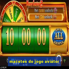 macetes do jogo aviator